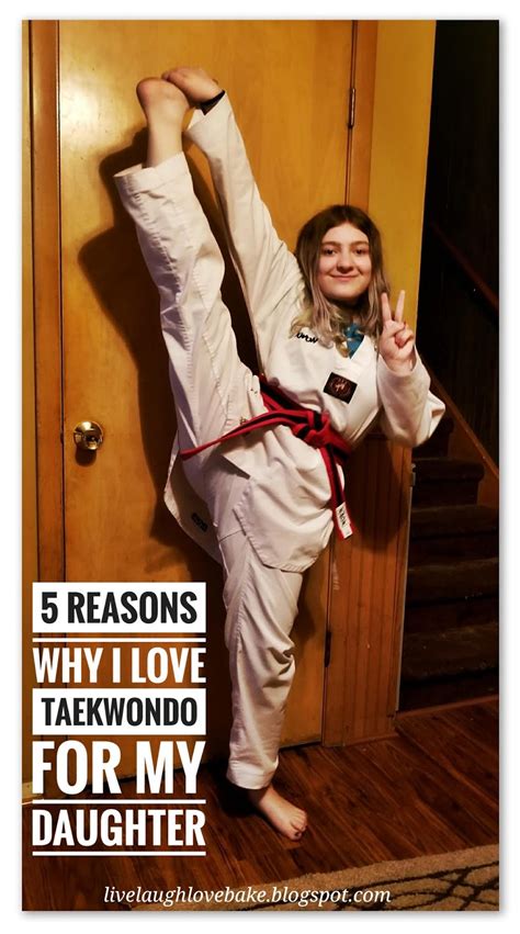 Live Laugh Love Bake 5 Reasons Why I Love Taekwondo For My Daughter