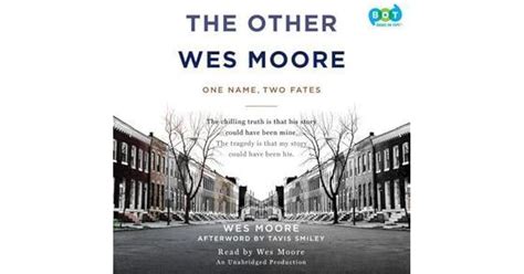The Other Wes Moore The Story Of One Name And Two Fates By Wes Moore