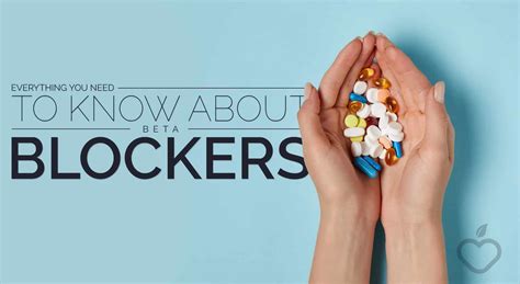 Everything You Need To Know About Beta Blockers Positive Health Wellness