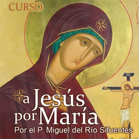 Consagracion A Jesus Por Maria Segun El Metodo De San Luis Maria