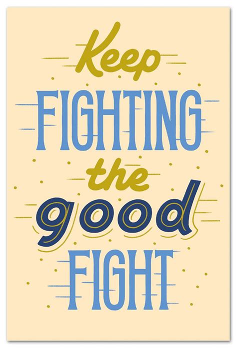Fighting The Good Fight Fight The Good Fight Pretty Words Quotes