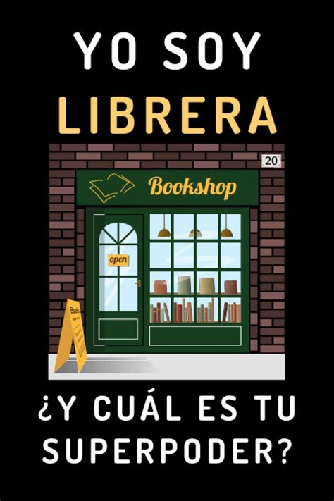 Buy Yo Soy Librera ¿y Cuál Es Tu Superpoder Cuaderno De Notas Ideal