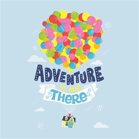 Enjoy our adventure quotes collection by famous authors, actors and poets. Adventure is out there by risarodil | Pixar quotes, Pixar movies, Disney up