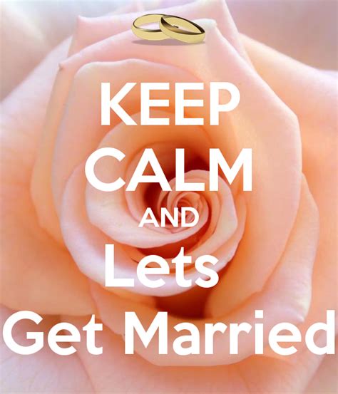Lets Get Married Positive Living Own Quotes Keep Calm Artwork