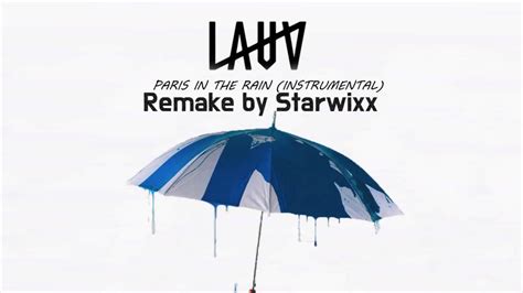 Lauv paris in the rain. Lauv - Paris in the Rain  instrumental  by Starwixx ...