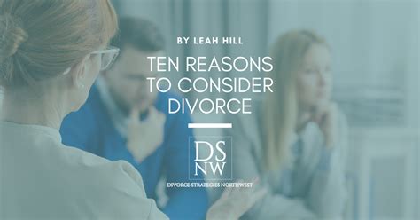 Ten Reasons To Consider Divorce Divorce Strategies Northwest