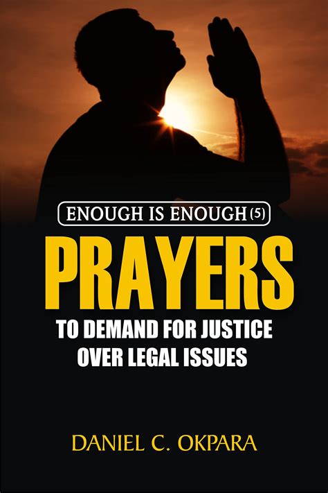 Prayers To Demand For Justice Over Legal Issues By Daniel C Okpara Goodreads