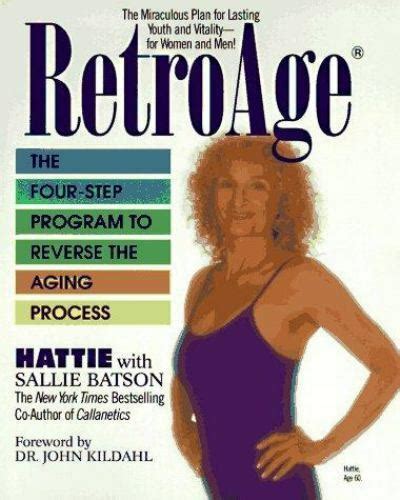 retro age the four step program to reverse the aging process by sallie l batson hattie