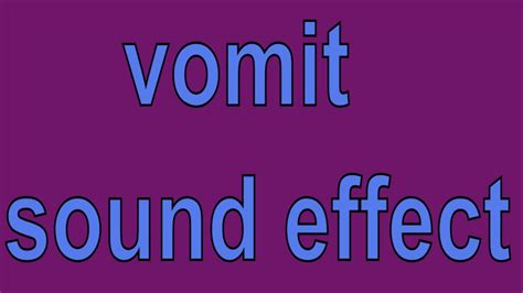 Vomit Sound Effect Different Vomiting Sounds Youtube