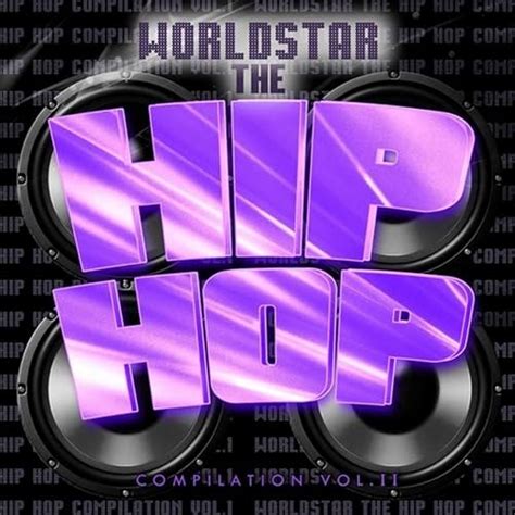The Worldstar Hip Hop Compilation Vol 2 Explicit By Various Artists