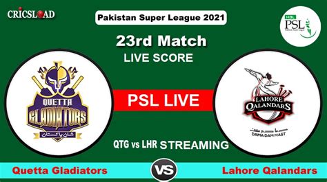 Lahore Qalandars Vs Quetta Gladiators Live Score Pakistan Super League