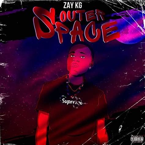 Outer Space Explicit By Zay Kg On Amazon Music