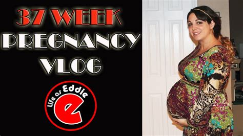 37 week pregnancy vlog youtube