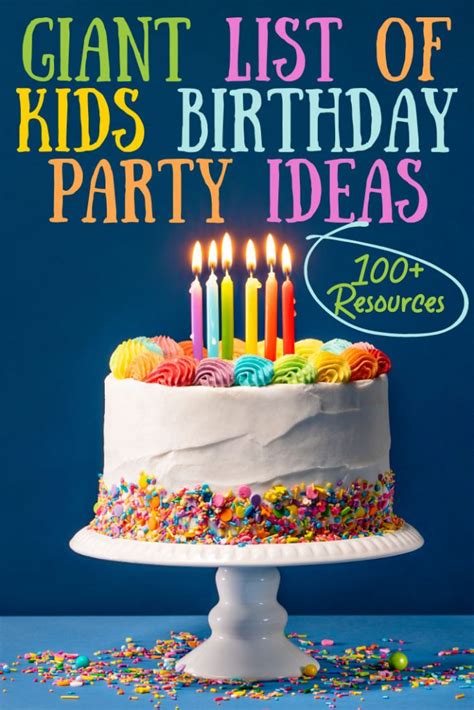 100 Best Kids Birthday Party Ideas Resources From Kids Activities Blog