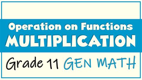 Operation On Functions Multiplying Functions Grade 11 General
