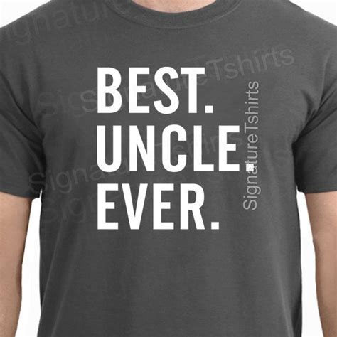 Best Uncle Ever Cotton T Shirt For Uncle Gift For Uncle Gift Etsy Mens Tshirts Papa Shirt
