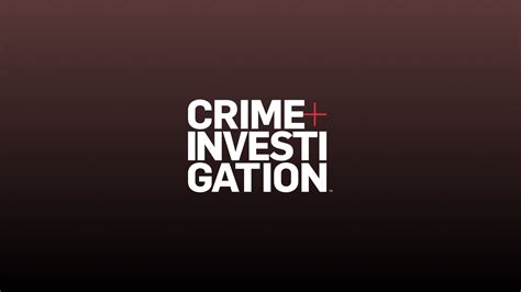 Crime   Investigation TV Schedule | Crime   Investigation