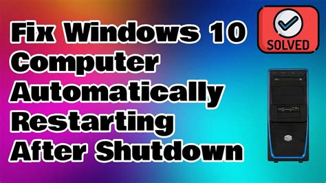 Fix Windows 10 Computer Automatically Restart After Shutdown Youtube