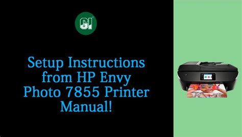 Setup Instructions From Hp Envy Photo 7855 Printer Manual Envy