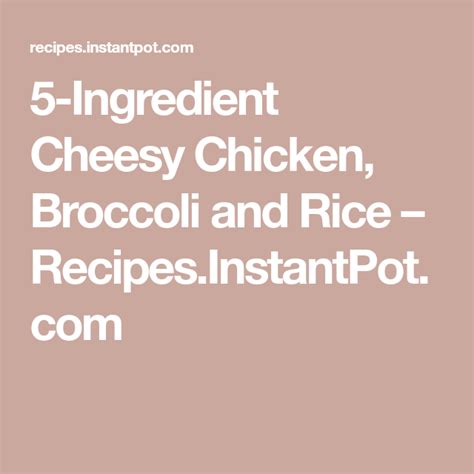 How to make chicken broccoli rice casserole: 5-Ingredient Cheesy Chicken, Broccoli and Rice - Instant ...