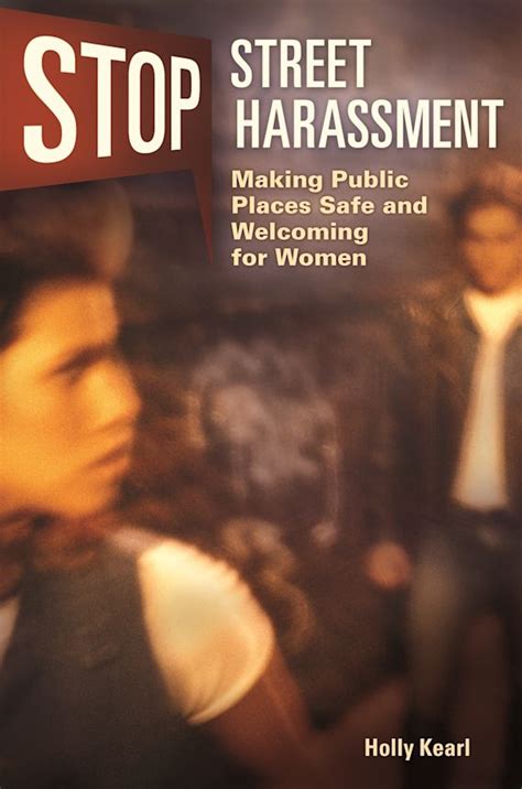 Stop Street Harassment Making Public Places Safe And Welcoming For