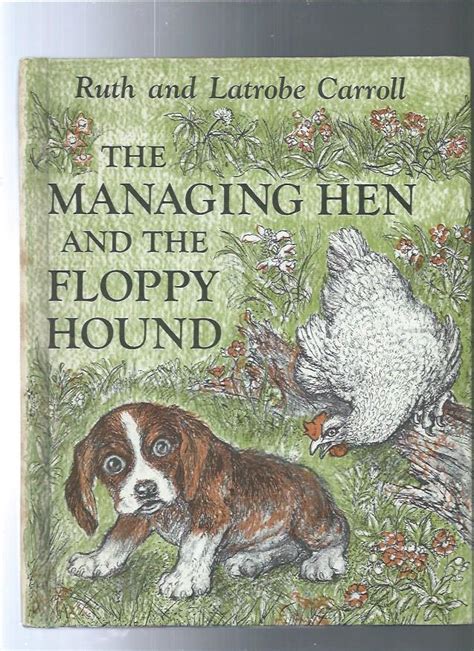 The Managing Hen And The Floppy Hound By Ruth And Latrobe Carroll
