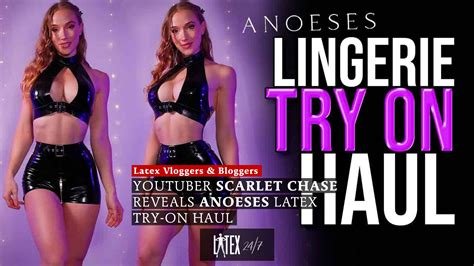 Youtuber Scarlet Chase Reveals Anoeses Latex Haul Latex