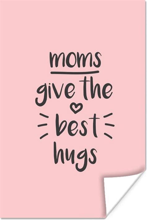 Moederdag Quote Moms Give The Best Hugs Poster Poster 60x90 Cm