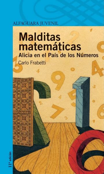Malditas Matemáticas Alicia En El País De Los Números Biblioteca