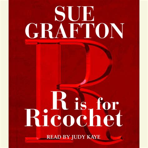 r is for ricochet audiobook written by sue grafton