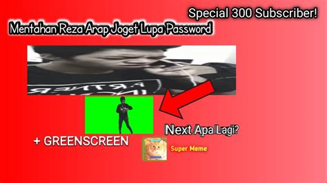 Mentahan Reza Arap Joget Lupa Password Green Screen Special 300