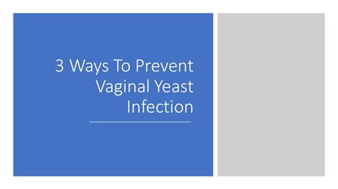 3 Ways To Prevent Vaginal Yeast Infection