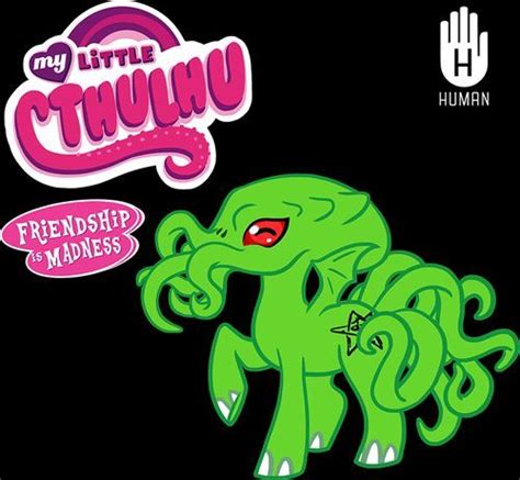 My Little Cthulhu Friendship Is Madness My Little Pony