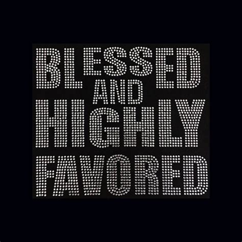 Blessed And Highly Favored 85x925 Faith Rhinestone Bling Shirt