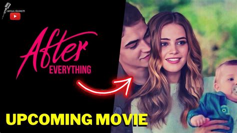 AFTER EVERYTHING TRAILER Release All You Need To Know About AFTER YouTube