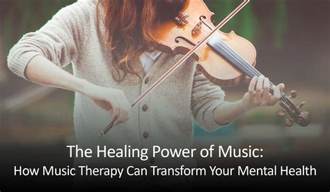 The Healing Power Of Music How Music Therapy Can Transform Your Mental