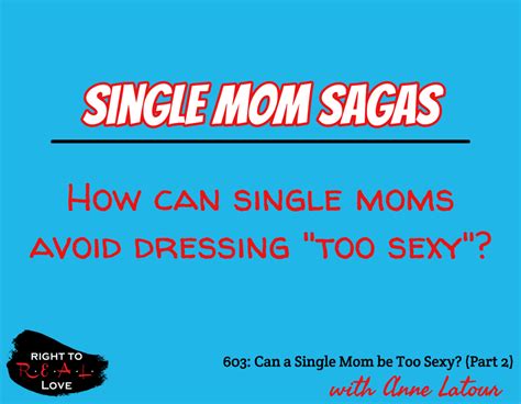 Can A Single Mom Be Too Sexy Part 2