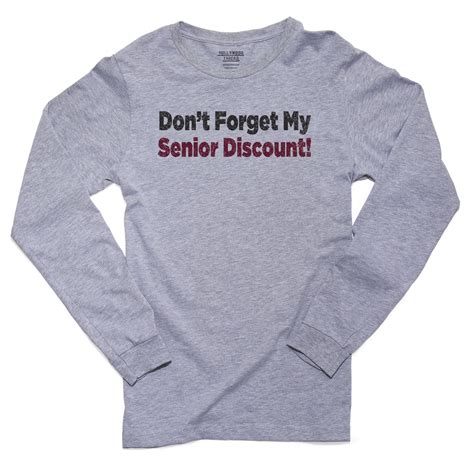 don t forget my senior discount hilarious men s long sleeve grey t shirt