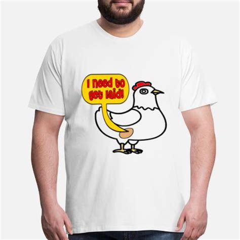I Need To Get Laid Egg Mens Premium T Shirt Spreadshirt