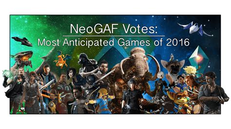 Neogaf Votes Most Anticipated Game Of 2016 Voting Has Been Over For