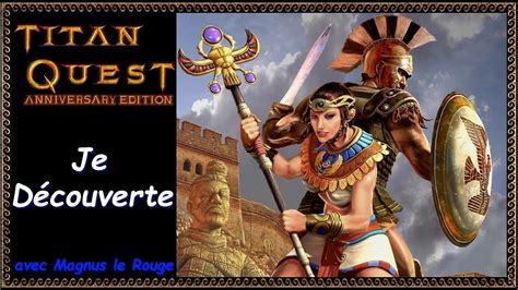 Titan quest anniversary edition xmax mod. JE DÉCOUVERTE : "Titan Quest anniversary edition" HD [FR ...