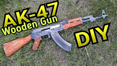 Ak 47 How To Make Diy Wooden Gun Youtube