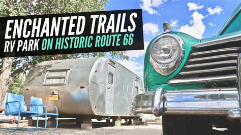 Enchanted Trails Rv Park On Historic Route 66 Drivin And Vibin
