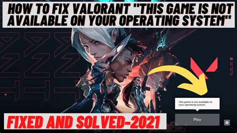 How to Fix Valorant "this Game is not Available on your Operating