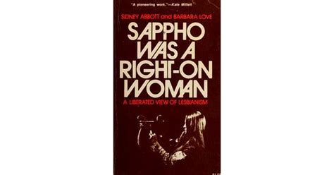 Sappho Was A Right On Woman A Liberated View Of Lesbianism By Sidney Abbott