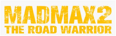 Mad Max Logo Road Warrior Hd Png Download Transparent Png Image