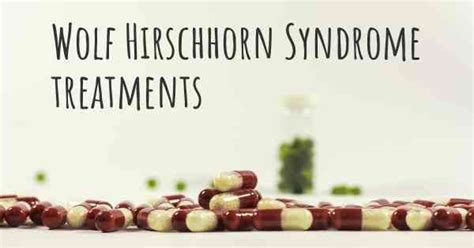 What Are The Best Treatments For Wolf Hirschhorn Syndrome