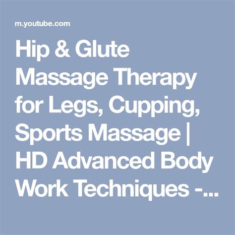 hip and glute massage therapy for legs cupping sports massage hd advanced body work techniques