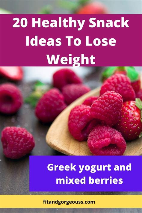 20 Healthy Snack Ideas To Lose Weight Fit And Gorgeous