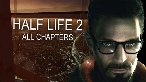 Half Life 2 All Chapters Marathon 1080p Youtube